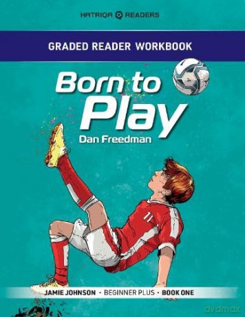 Graded Reader Workbook: Born to Play: Jamie Johnson - Beginner Plus - Book One: 2 - Mark Bailey [KSIĄŻKA]