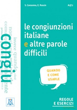 Grammatiche ALMA: Le congiunzioni italiane e altre parole difficili - Silvia Consonno [KSIĄŻKA]