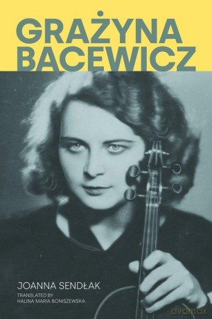 Grazyna Bacewicz - Joanna Sendlak [KSIĄŻKA]
