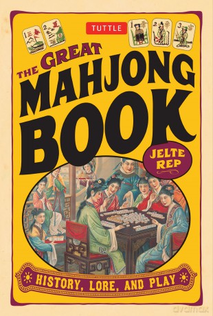 Great Mahjong Book: History, Lore, and Play - Jelte Rep [KSIĄŻKA]