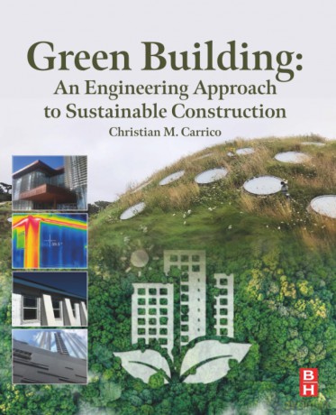 Green Building: An Engineering Approach to Sustainable Construction - Carrico [KSIĄŻKA]