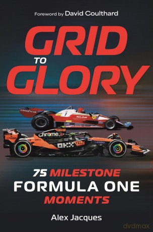 Grid to Glory: 75 Milestone Formula One Moments - Alex Jacques [KSIĄŻKA]
