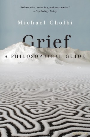 Grief: A Philosophical Guide - Michael Cholbi [KSIĄŻKA]