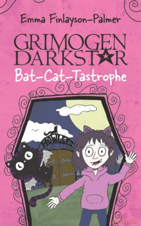 Grimogen Darkstar: Bat-cat-tastrophe: A Spooky and Magical Story for Animal Lovers Aged 7 to 11: A Young Girl's Quest for a Pet Leads to Moonlit Mayhem! - Emma Finlayson-Palmer [KSIĄŻKA]