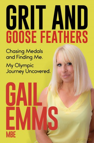 Grit and Goose Feathers: Chasing Medals and Finding Me. My Olympic Journey Uncovered - Gail Emms [KSIĄŻKA]