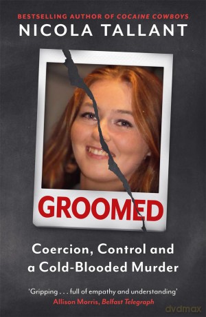 Groomed: Coercion, Control and a Cold-blooded Murder - Nicola Tallant [KSIĄŻKA]