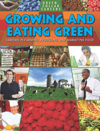 Growing and Eating Green: Careers in Farming Producing and Marketing Food - Suzy Gazlay [KSIĄŻKA]