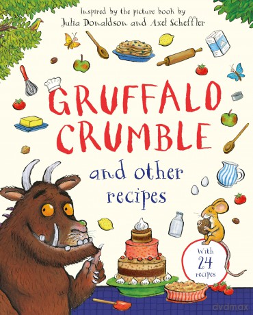 Gruffalo Crumble and Other Recipes: The Gruffalo Cookbook - Julia Donaldson [KSIĄŻKA]