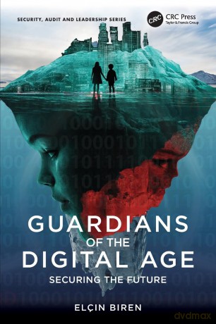 Guardians of the Digital Age: Securing the Future - Elçin Biren [KSIĄŻKA]