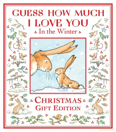 Guess How Much I Love You in the Winter: A festive snowy picture book featuring the bestselling Guess How Much I Love You hares, the perfect Christmas present for all ages - Sam McBratney [KSIĄŻKA]