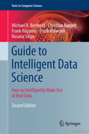 Guide to Intelligent Data Science: How to Intelligently Make Use of Real Data - Michael R. Berthold [KSIĄŻKA]