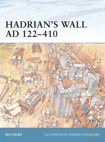 Hadrian's Wall AD 122-410: No. 2 - Nic Fields [KSIĄŻKA]