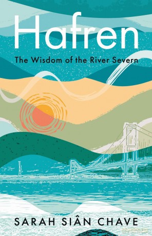Hafren: The Wisdom of the River Severn - Sarah Siân Chave [KSIĄŻKA]