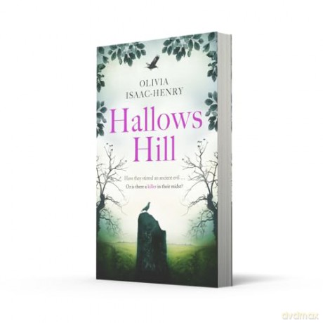 Hallows Hill: the brand-new dark, chilling, folk horror novel, full of suspense and secrets, for 2025 - Olivia Isaac-Henry [KSIĄŻKA]