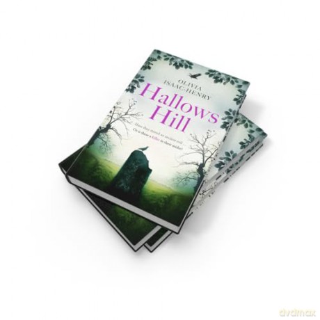 Hallows Hill: the brand-new dark, chilling, folk horror novel, full of suspense and secrets, for 2025 - Olivia Isaac-Henry [KSIĄŻKA]