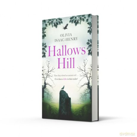 Hallows Hill: the brand-new dark, chilling, folk horror novel, full of suspense and secrets, for 2025 - Olivia Isaac-Henry [KSIĄŻKA]