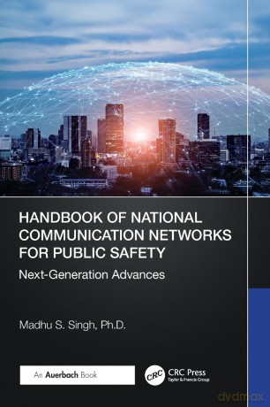 Handbook of National Communication Networks for Public Safety Next-Generation Advances: Next-Generation Advances - Madhu S. Singh Ph.D. [KSIĄŻKA]