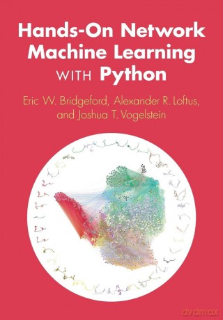 Hands-On Network Machine Learning with Python - Eric W. Bridgeford [KSIĄŻKA]