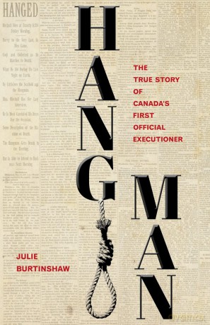 Hangman: The True Story of Canada's First Official Executioner - Julie Burtinshaw [KSIĄŻKA]