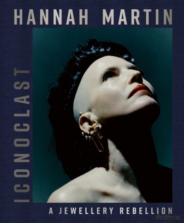 Hannah Martin: Iconoclast: A Jewellery Rebellion - Tina Isaac-Goizé [KSIĄŻKA]
