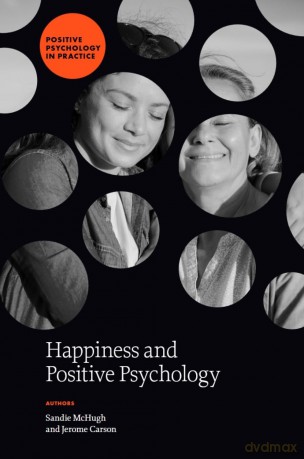 Happiness and Positive Psychology - Sandie McHugh [KSIĄŻKA]
