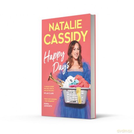 Happy Days: The heart-warmingly hilarious memoir about love and personal growth by national treasure and beloved EastEnders star Natalie Cassidy - new for 2025! - Natalie Cassidy [KSIĄŻKA]