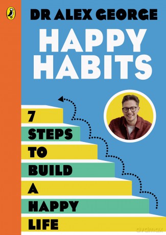 Happy Habits: Your guide to feeling happy, calm and confident! - Dr Alex George [KSIĄŻKA]