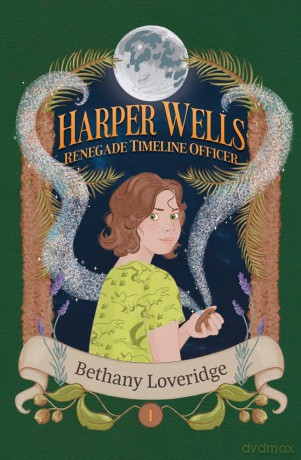 Harper Wells: Renegade Timeline Officer: Renegade Timeline Officer: Renegade Timeline Officer: 1 - Bethany Loveridge [KSIĄŻKA]