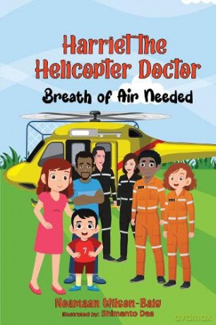 Harriet the Helicopter Doctor. Breath of Air Needed - Noamaan Wilson-Baig [KSIĄŻKA]