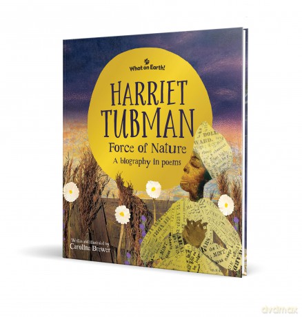 Harriet Tubman, Force of Nature - A biography in poems - Caroline Brewer [KSIĄŻKA]
