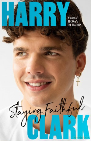 Harry Clark: Staying Faithful: Winner of BBC One's THE TRAITORS - Harry Clark [KSIĄŻKA]