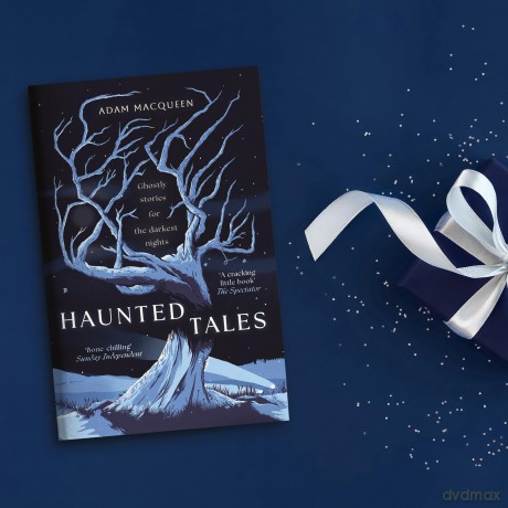 Haunted Tales: Ghostly stories for the darkest nights. 'Festive and Fascinating' Christmas Read. - Adam Macqueen [KSIĄŻKA]