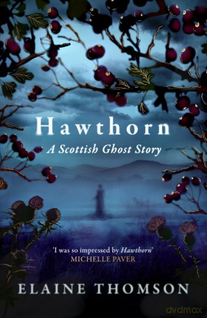 Hawthorn: A Scottish Ghost Story - Elaine Thomson [KSIĄŻKA]