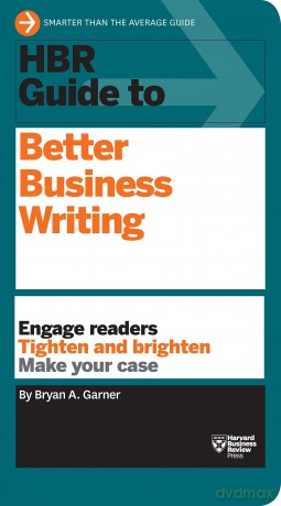 HBR Guide to Better Business Writing - Bryan A. Garner [KSIĄŻKA]