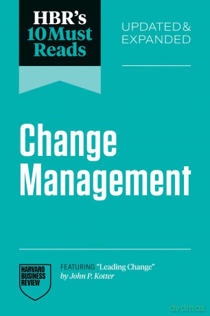 HBR's 10 Must Reads on Change Management, Updated and Expanded [KSIĄŻKA]
