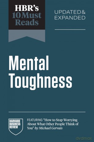 HBR's 10 Must Reads on Mental Toughness, Updated and Expanded [KSIĄŻKA]