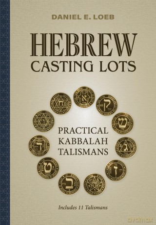 Hebrew Casting Lots: Practical Kabbalah Talismans - Daniel Edwin Loeb [KSIĄŻKA]