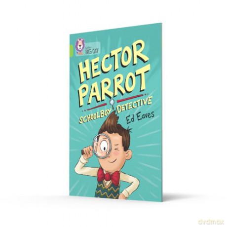 Hector Parrot, Schoolboy Detective: Band 11/Lime - Ed Eaves [KSIĄŻKA]