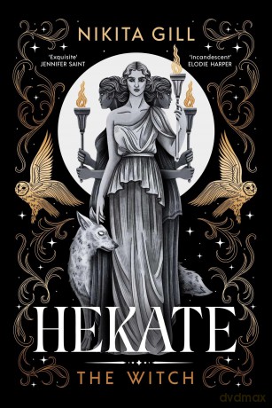 Hekate: The new immersive, electrifying Greek retelling from bestselling poet Nikita Gill - Nikita Gill [KSIĄŻKA]
