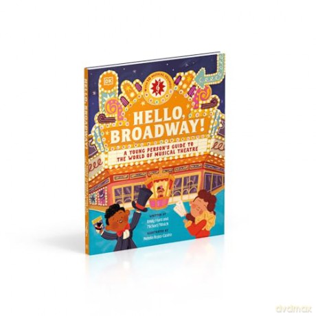Hello, Broadway!: A Young Person's Guide to the World of Musical Theatre - Emily Hurd [KSIĄŻKA]