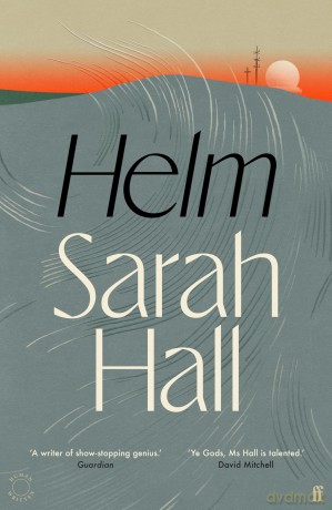 Helm: 'Incandescently good.' Sarah Perry - Sarah Hall [KSIĄŻKA]
