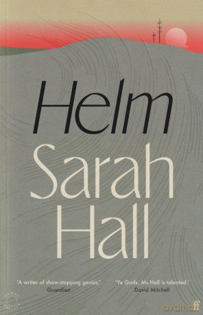 Helm: Sarah Hall - Sarah Hall [KSIĄŻKA]