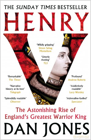 Henry V: The Astonishing Rise of England's Greatest Warrior King - Dan Jones [KSIĄŻKA]