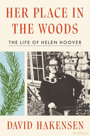 Her Place in the Woods: The Life of Helen Hoover - David Hakensen [KSIĄŻKA]