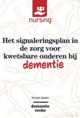 Het signaleringsplan in de zorg voor kwetsbare ouderen bij dementie - Ronald Geelen [KSIĄŻKA]