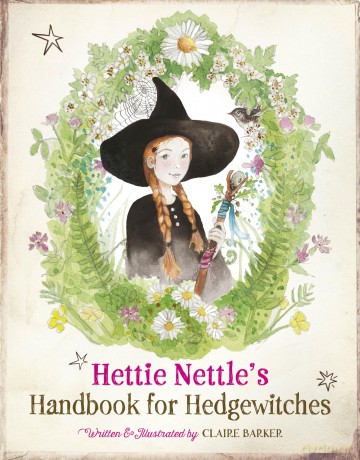 Hettie Nettle's Handbook for Hedgewitches - Claire Barker [KSIĄŻKA]