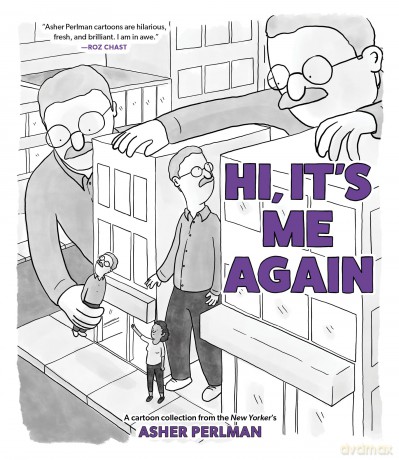 Hi, It's Me Again: A Cartoon Collection from the New Yorker's Asher Perlman - Asher Perlman [KOMIKS]