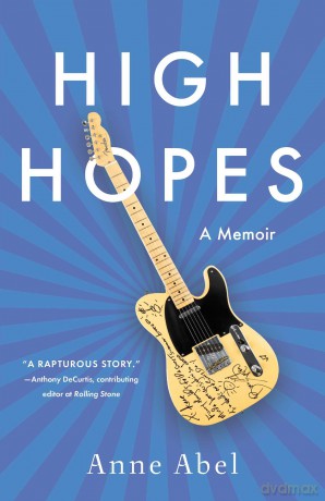 High Hopes: Bruce Springsteen and Me - A Memoir - Anne Abel [KSIĄŻKA]