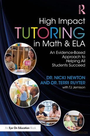 High-Impact Tutoring in Math and ELA: An Evidence-Based Approach to Help All Students Succeed - Nicki Newton [KSIĄŻKA]