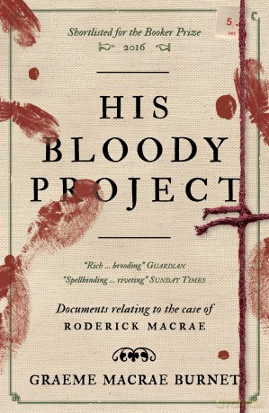 His Bloody Project: Documents relating to the case of Roderick Macrae: 10th anniversary edition - Graeme Macrae Burnet [KSIĄŻKA]